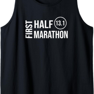 Awesome First Half-Marathon Quotes For Runners Tank Top